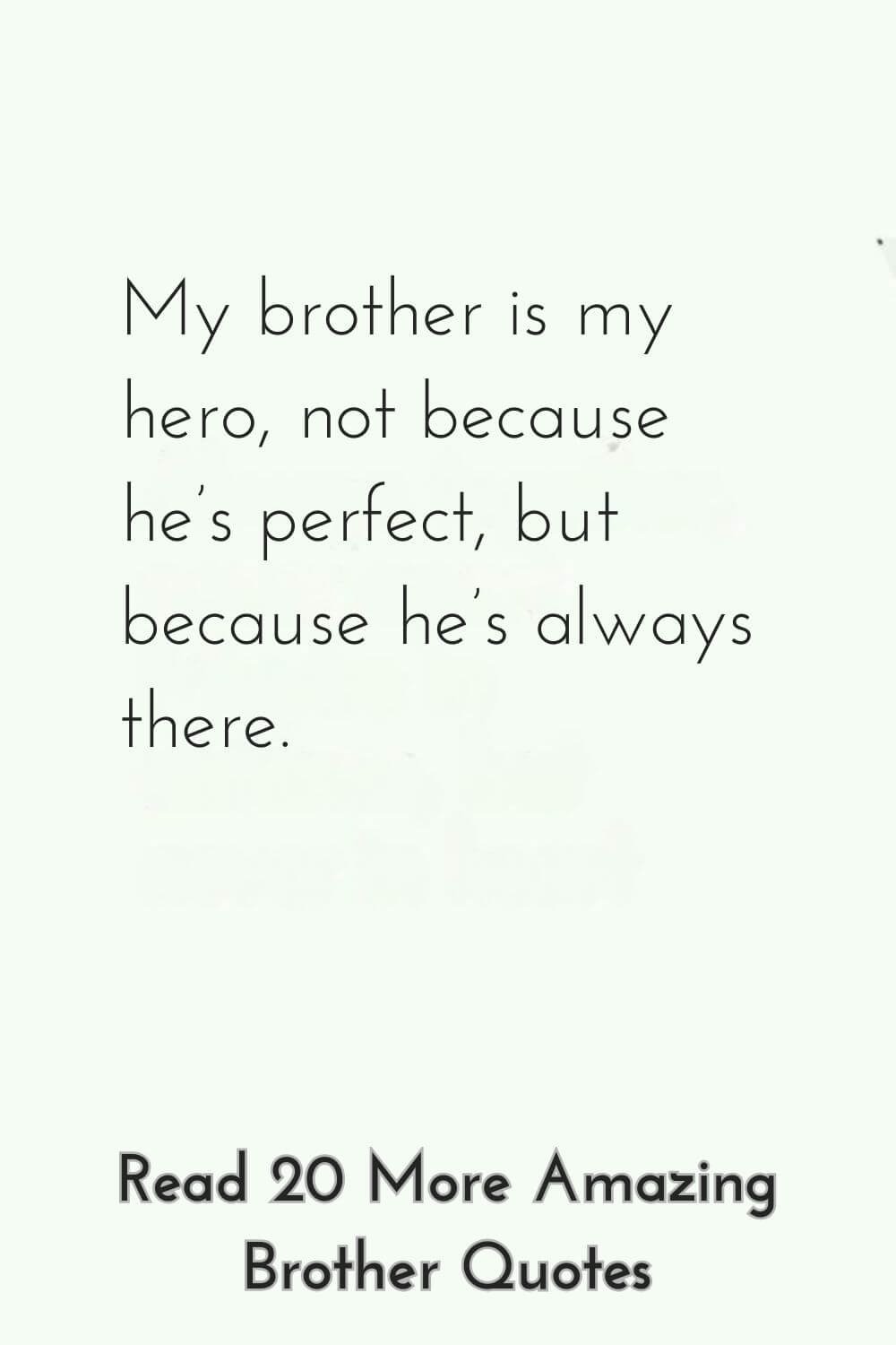 20 Brother Quotes That Mean Everything: Best Big & Little Brother Quotes From Sister, Love & Life