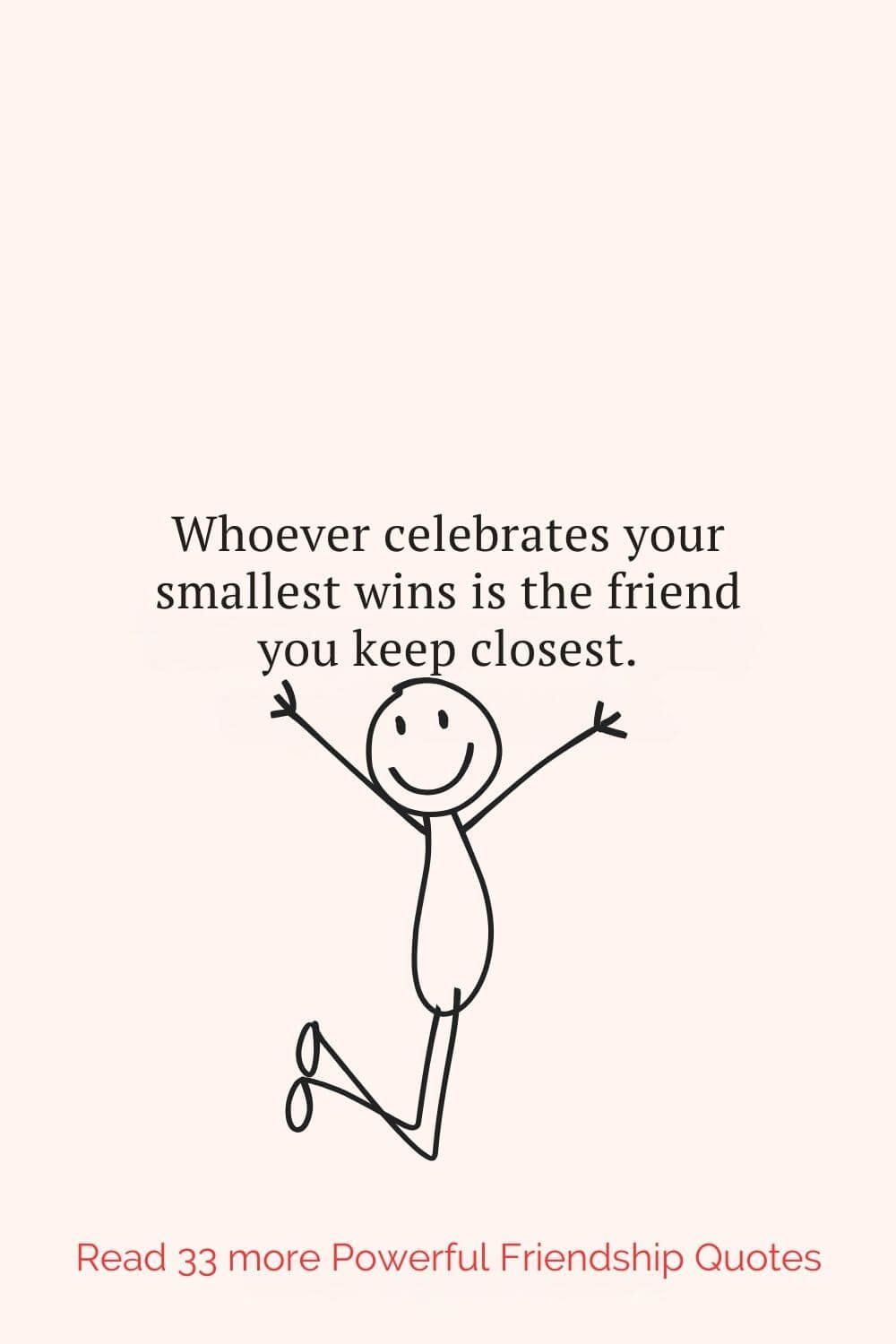 33 Powerful Friendship Quotes About Real Friends, Fake Friends & Everything In-Between